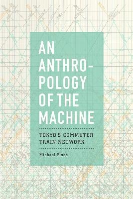 An Anthropology of the Machine - Michael Fisch