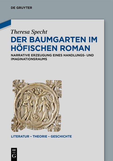 Der Baumgarten im höfischen Roman - Theresa Specht