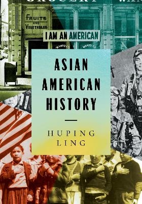 Asian American History - Huping Ling