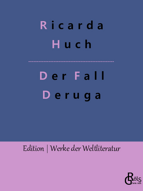 Der Fall Deruga - Ricarda Huch