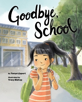 Goodbye, School - Tonya Lippert