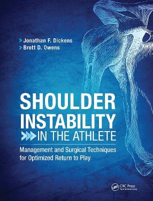 Shoulder Instability in the Athlete - Jonathan Dickens, Brett Owens