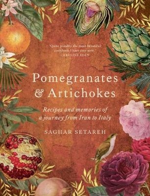 Pomegranates & Artichokes - Saghar Setareh