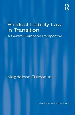 Product Liability Law in Transition - Magdalena Tulibacka