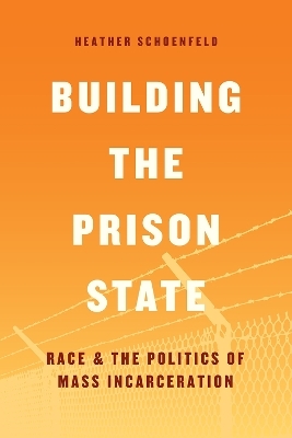 Building the Prison State - Heather Schoenfeld