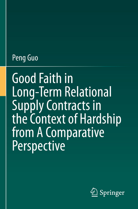 Good Faith in Long-Term Relational Supply Contracts in the Context of Hardship from A Comparative Perspective - Peng Guo