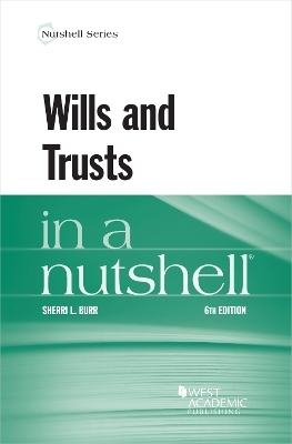 Wills and Trusts in a Nutshell - Sherri L. Burr