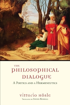 The Philosophical Dialogue - Vittorio Hösle