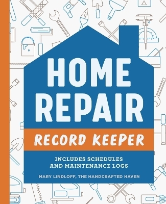 Home Repair Record Keeper - Mary Lindloff The Handcrafted Haven