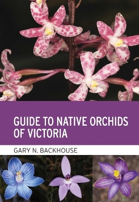 Guide to Native Orchids of Victoria - Gary Backhouse