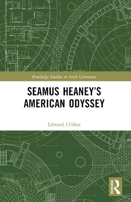 Seamus Heaney’s American Odyssey - Edward J. O’Shea