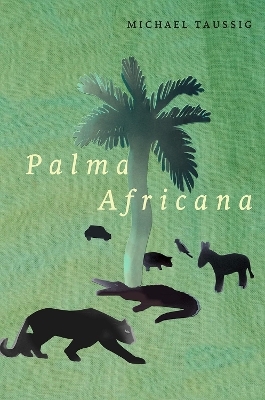 Palma Africana - Michael Taussig