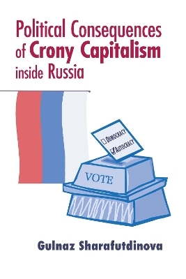 Political Consequences of Crony Capitalism inside Russia - Gulnaz Sharafutdinova