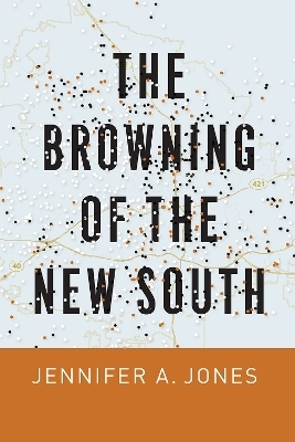 The Browning of the New South - Jennifer A. Jones