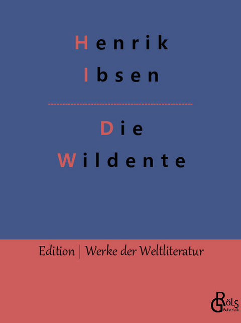 Die Wildente - Henrik Ibsen