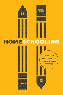 Homeschooling - James G Dwyer, Shawn F Peters