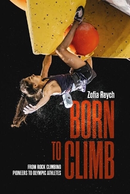 Born to Climb - Zofia Reych