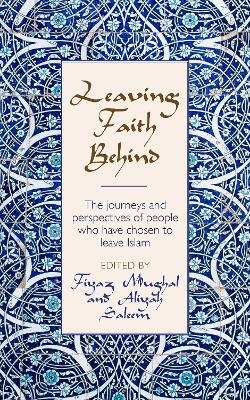 Leaving Faith Behind - Fiyaz Mughal, Aliyah Saleem