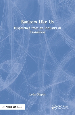 Bankers Like Us - Leda Glyptis