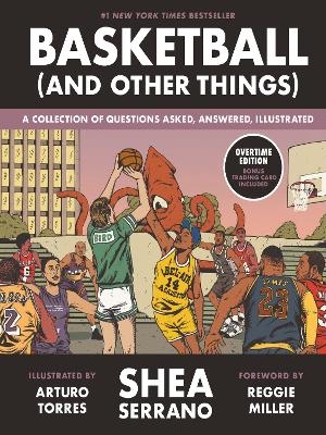 Basketball (and Other Things) - Shea Serrano