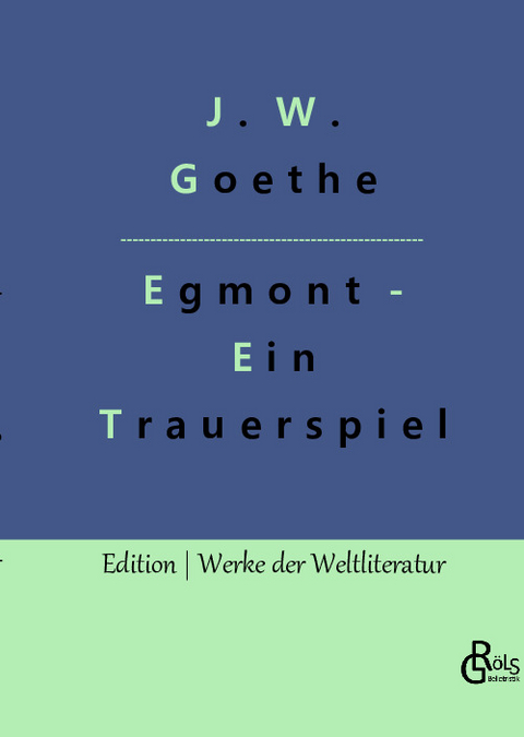 Egmont - Johann Wolfgang von Goethe