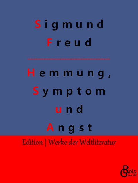 Hemmung, Symptom und Angst - Sigmund Freud