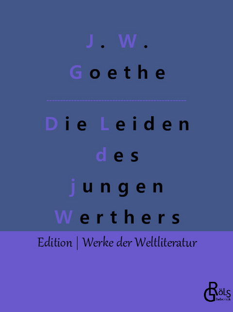 Die Leiden des jungen Werthers - Johann Wolfgang von Goethe