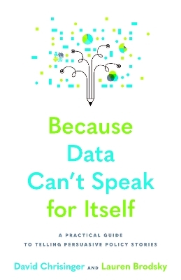 Because Data Can't Speak for Itself - David Chrisinger, Lauren Brodsky