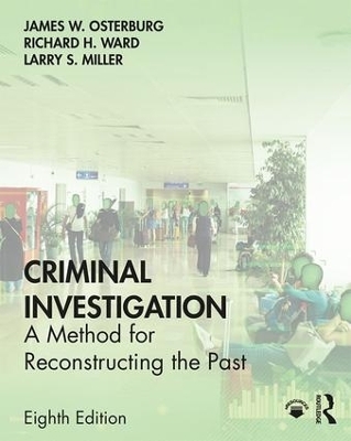 Criminal Investigation - James W. Osterburg, Richard H. Ward, Larry S. Miller