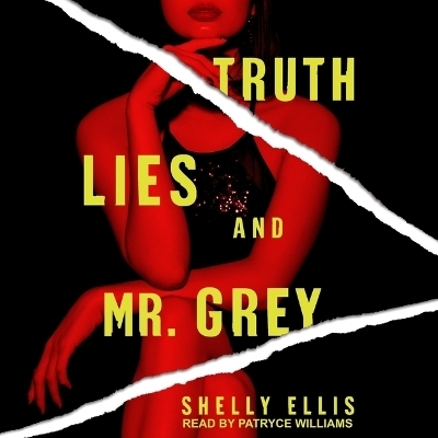 Truth, Lies, and Mr. Grey - Shelly Ellis