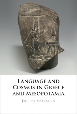 Language and Cosmos in Greece and Mesopotamia - Jacobo Myerston