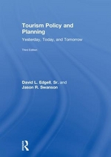 Tourism Policy and Planning - Edgell, Sr., David L.; Swanson, Jason R.; Allen, Maria DelMastro; Smith, Ginger