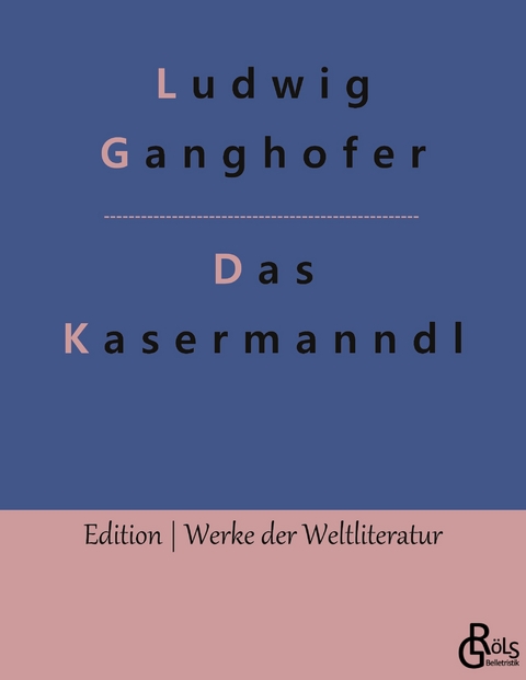 Das Kasermanndl - Ludwig Ganghofer