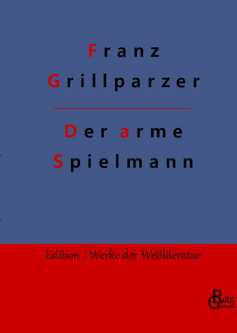 Der arme Spielmann - Franz Grillparzer