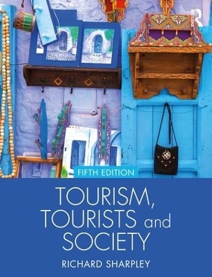 Tourism, Tourists and Society - Richard Sharpley