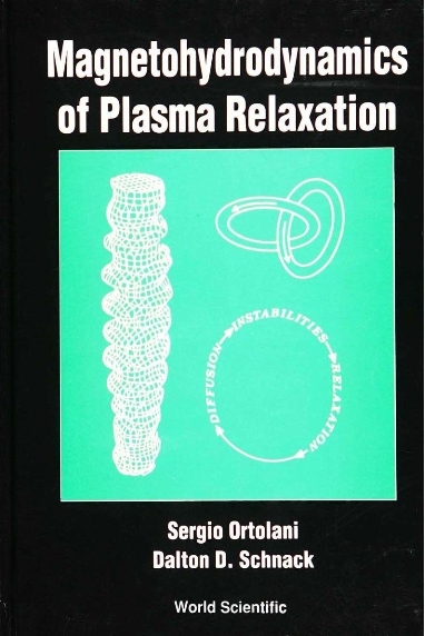 MAGNETOHYDRODYNS. OF PLASMA RELAXATION - Sergio Ortolani, Dalton D Schnack