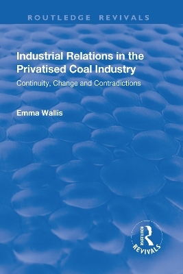 Industrial Relations in the Privatised Coal Industry - Emma Wallis