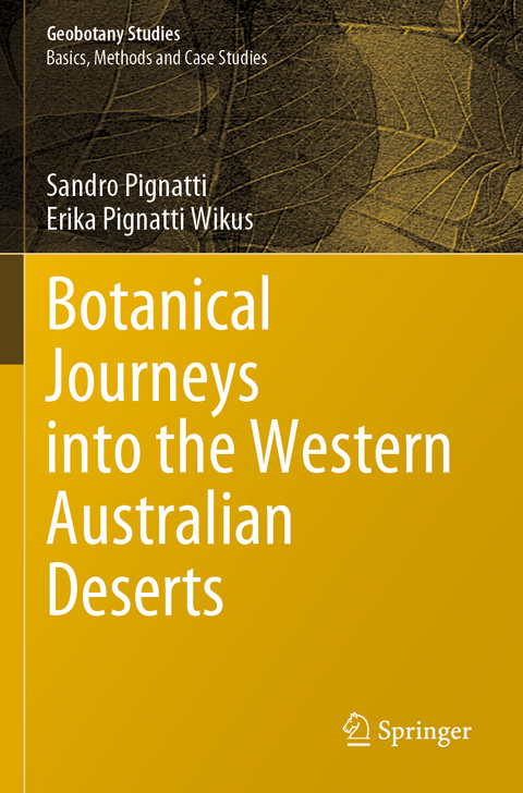 Botanical Journeys into the Western Australian Deserts - Sandro Pignatti, Erika Pignatti Wikus