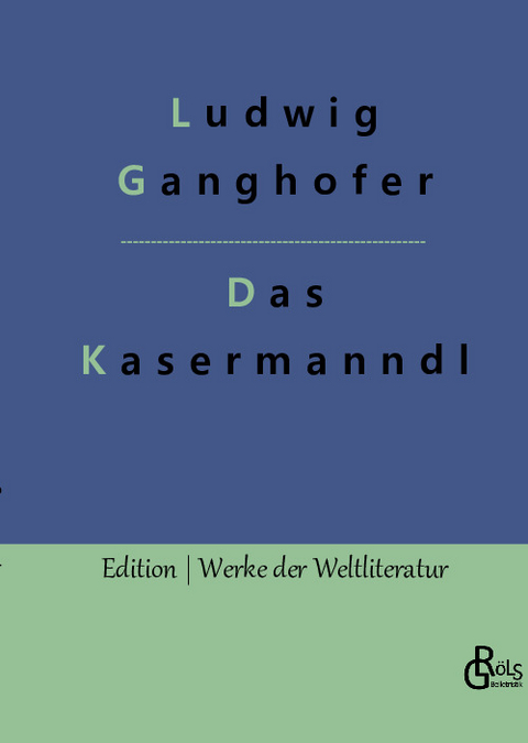 Das Kasermanndl - Ludwig Ganghofer