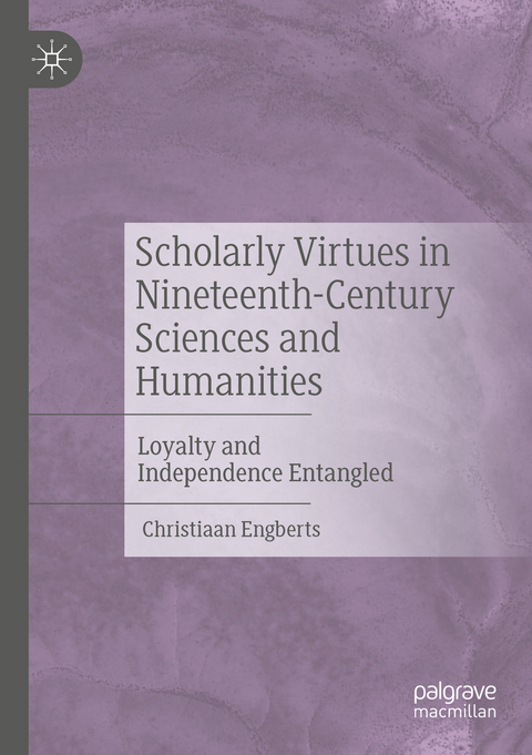 Scholarly Virtues in Nineteenth-Century Sciences and Humanities - Christiaan Engberts