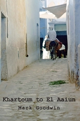 Khartoum to El Aaiun - Mark Goodwin