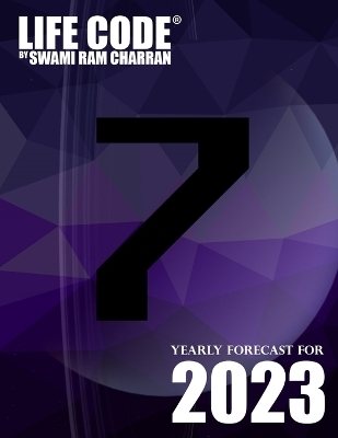 Lifecode #7 Yearly Forecast for 2023 Shiva (Color Edition) - Swami Ram Charran