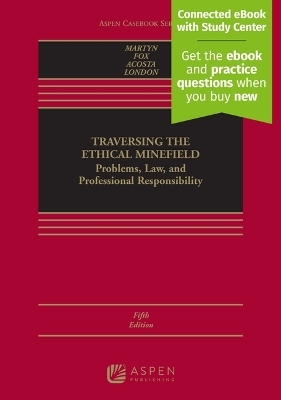 Traversing the Ethical Minefield - Susan R Martyn, Lawrence J Fox, Ana Pottratz Acosta, Ashley M London