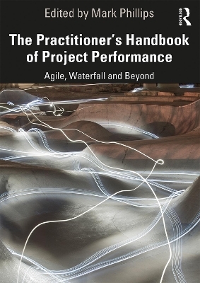 The Practitioner's Handbook of Project Performance - 