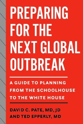 Preparing for the Next Global Outbreak - David C. Pate, Ted Epperly