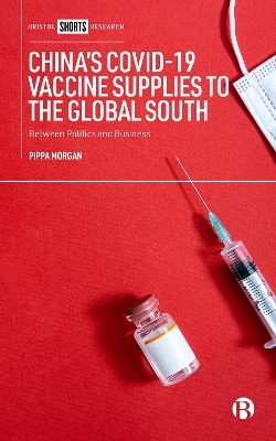 China’s COVID-19 Vaccine Supplies to the Global South - Pippa Morgan