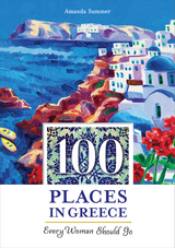 100 Places in Greece Every Woman Should Go -  Amanda Summer