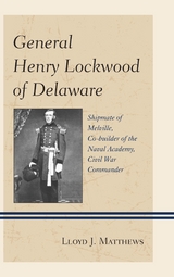 General Henry Lockwood of Delaware -  Lloyd J. Matthews