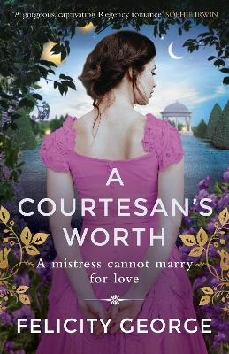 A Courtesan's Worth - Felicity George