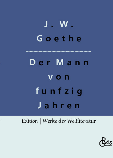 Der Mann von funfzig Jahren - Johann Wolfgang von Goethe